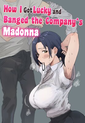 How I Got Lucky and Banged the Company's Madonna
