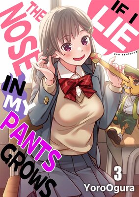 If I Lie the Nose in My Pants Grows(3)