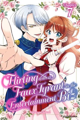 Flirting with a Faux Tyrant in the Entertainment Biz Chapter 7