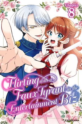 Flirting with a Faux Tyrant in the Entertainment Biz Chapter 8