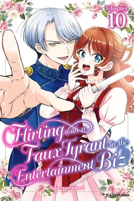 Flirting with a Faux Tyrant in the Entertainment Biz Chapter 10