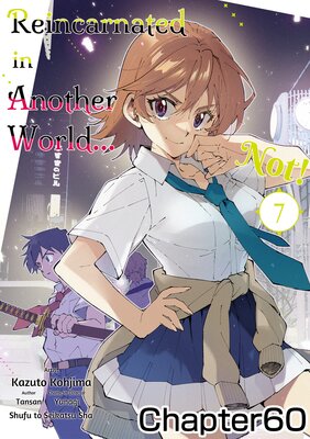 [Sold by Chapter]Reincarnated in Another World...Not! Chapter 060