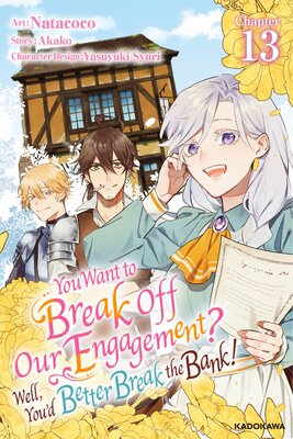 You Want to Break Off Our Engagement? Well, You'd Better Break the Bank! Chapter 13