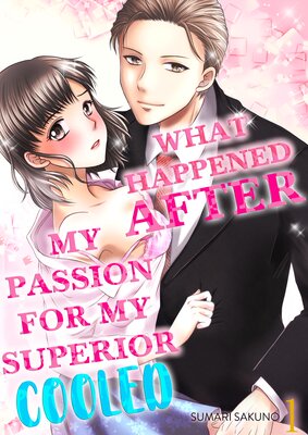 What Happened After My Passion For My Superior Cooled
