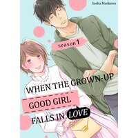 When The Grown-Up Good Girl Falls In Love -Season 1-