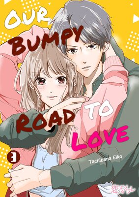 Our Bumpy Road to Love Chapter3