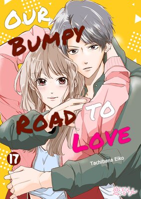 Our Bumpy Road to Love Chapter17