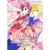 I'll Marry a Taisho Noble and Change This Country!