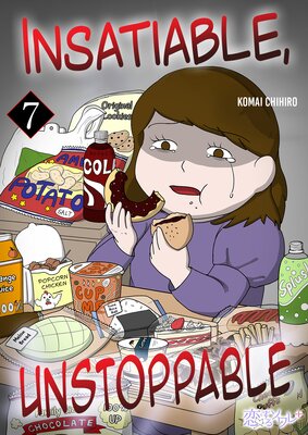 Insatiable, Unstoppable Chapter7