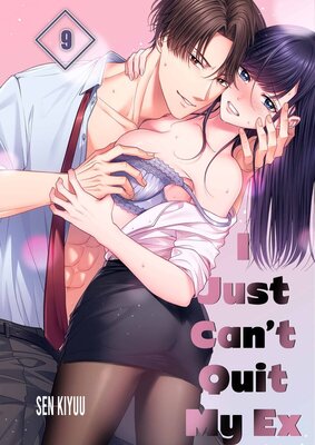 I Just Can't Quit My Ex(9)