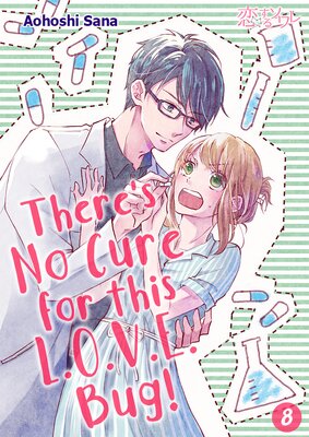 There's No Cure for the L.O.V.E. Bug! Chapter8