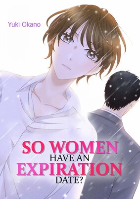 So Women Have an Expiration Date?