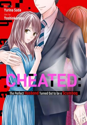 Cheated: The Perfect Husband Turned Out to be a Scumbag Chapter11