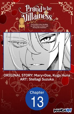 Proud to be the Villainess: I'm Doomed After Stealing my Half-Sister's Fiance and Having Her Banished #013