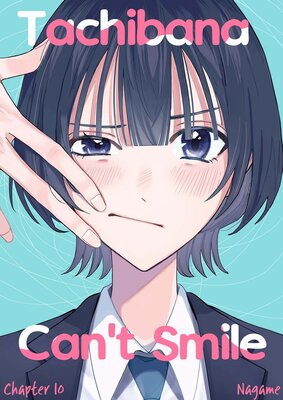 Tachibana Can't Smile Chapter10
