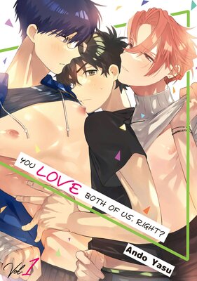 You Love Both Of Us, Right?