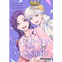 Mr. Princess And Ms. Knight -How My Super Cute Younger Coworker Became My Boyfriend-