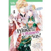 The Prince Is in the Villainess' Way!