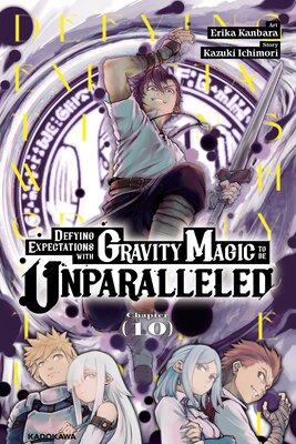 Defying Expectations with Gravity Magic to Be Unparalleled Chapter 10