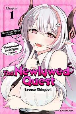 The Newlywed Quest-The Demon King's Daughter Wants to Bed the Diligent Hero
