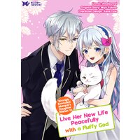Wrongly Executed Marquis's Daughter Wishes to Live Her New Life Peacefully with a Fluffy God