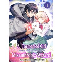 A Tormented Girl and Her Apprenticeship With the Misanthropic Wizard