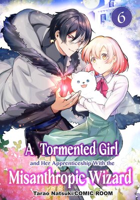 A Tormented Girl and Her Apprenticeship With the Misanthropic Wizard Chapter6