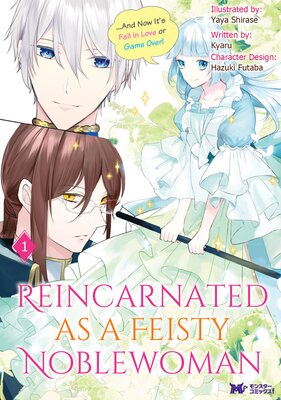 Reincarnated as a Feisty Noblewoman... And Now It's Fall in Love or Game Over!