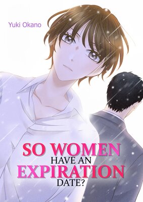 So Women Have an Expiration Date? Chapter15