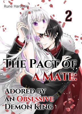 The Pact of a Mate: Adored by an Obsessive Demon King Chapter2