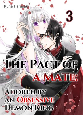 The Pact of a Mate: Adored by an Obsessive Demon King Chapter3