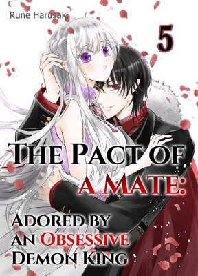 The Pact of a Mate: Adored by an Obsessive Demon King Chapter5