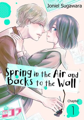 Spring in the Air and Backs to the Wall
