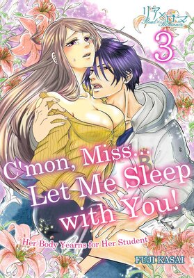 C'mon, Miss... Let Me Sleep with You! Her Body Yearns for Her Student Chapter3