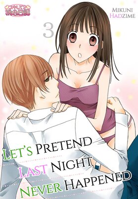 Let's Pretend Last Night Never Happened Chapter3