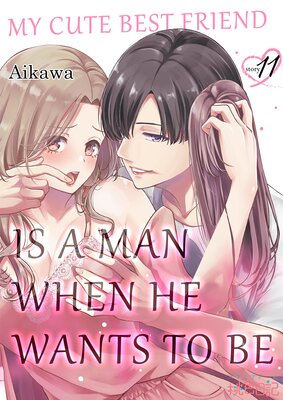 My Cute Best Friend is a Man When He Wants to Be Chapter11