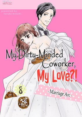 My Dirty-Minded Coworker, My Love?! Chapter8