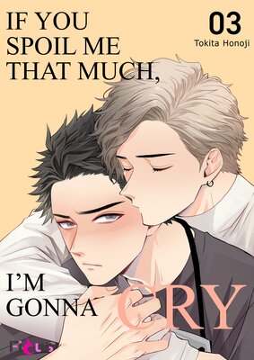 If You Spoil Me That Much, I'm Gonna Cry Chapter3