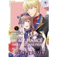 All My Fiancé and I Did Was Fight, But Now He's All Over Me?