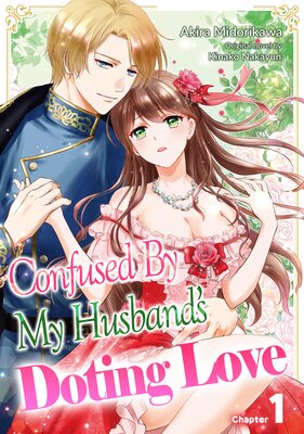 [Sold by Chapter]Confused By My Husband's Doting Love