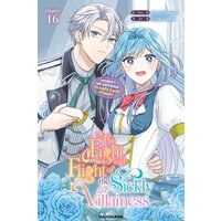 The Fight and Flight of the Sickly Villainess