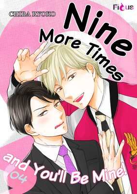 Nine More Times and You'll Be Mine! Chapter4