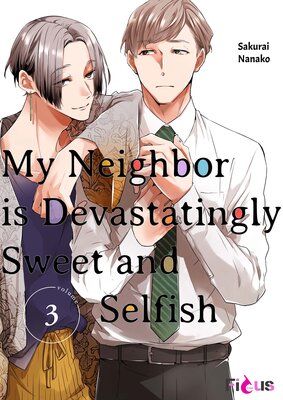 My Neighbor is Devastatingly Sweet and Selfish Chapter3