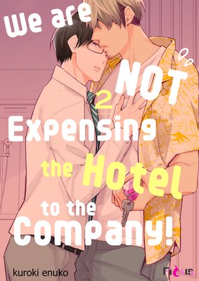 We Are NOT Expensing the Hotel to the Company! Chapter2