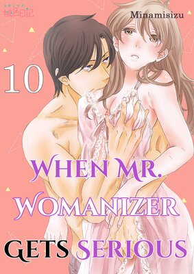 When Mr. Womanizer Gets Serious Chapter10