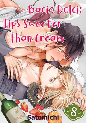 Bacio Dolci: Lips Sweeter than Cream Chapter8