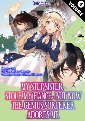 My Step-Sister Stole My Fiance, But Now The Genius Sorcerer Adores Me Chapter4