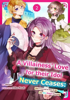 A Villainess' Love for their Idol Never Ceases: How I Learned to Have It All and Win Prince Charming Chapter2