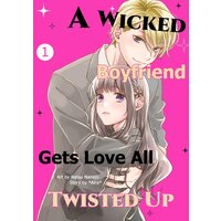A Wicked Boyfriend Gets Love All Twisted Up