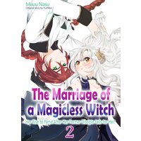 The Marriage Of A Magicless Witch: Her Rise To Fame After Her Former Disciple Falls For Her!